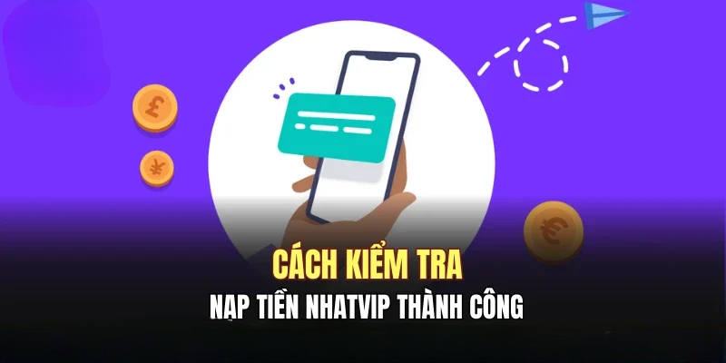 Nạp Tiền NHATVIP – Hướng Dẫn Quy Trình Thực Hiện Đơn Giản